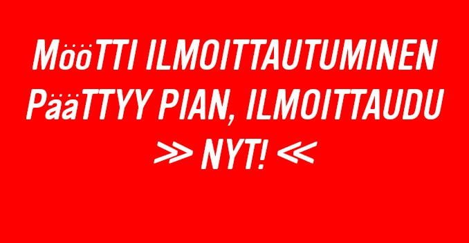 Möötti ilmoittautuminen päättyy pian!